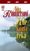 Kniha: Kde končí řeka (Nora Roberts). Alpress, 2010 Kniha: Kde končí řeka (Nora Roberts). Alpress, 2010