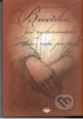 Kniha: Bioetika pre vychovávateľov (Ľubomíra Cehuľová). Vydavateľstvo Michala Vaška, 2010 Kniha: Bioetika pre vychovávateľov (Ľubomíra Cehuľová). Vydavateľstvo Michala Vaška, 2010