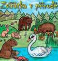 Kniha: Zvířátka v přírodě (CPRESS). CPRESS, 2010 Kniha: Zvířátka v přírodě (CPRESS). CPRESS, 2010