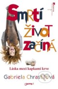 Kniha: Smrtí život začíná (Gabriela Chrastilová). Jota, 2010 Kniha: Smrtí život začíná (Gabriela Chrastilová). Jota, 2010