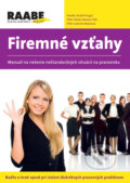 Kniha: Firemné vzťahy (Ľudmila Matulová, Rudolf Forgáč a Štefan Matula). Raabe Kniha: Firemné vzťahy (Ľudmila Matulová, Rudolf Forgáč a Štefan Matula). Raabe