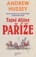 Kniha: Tajné dějiny Paříže (Andrew Hussey). BETA - Dobrovský, 2010 Kniha: Tajné dějiny Paříže (Andrew Hussey). BETA - Dobrovský, 2010