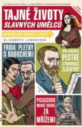Kniha: Tajné životy slavných umělců (Elizabeth Lundayová), 2010 Kniha: Tajné životy slavných umělců (Elizabeth Lundayová), 2010