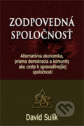 Kniha: Zodpovedná spoločnosť (David Sulík), 2010 Kniha: Zodpovedná spoločnosť (David Sulík), 2010