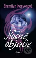 Kniha: Nočné objatie (Sherrilyn Kenyon), 2010 Kniha: Nočné objatie (Sherrilyn Kenyon), 2010