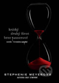 Kniha: Krátký druhý život Bree Tannerové (Stephenie Meyer), 2010 Kniha: Krátký druhý život Bree Tannerové (Stephenie Meyer), 2010