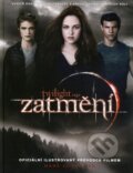 Kniha: Zatmění - Oficiální ilustrovaný průvodce filmem (Mark Cotta Vaz). Egmont ČR, 2010 Kniha: Zatmění - Oficiální ilustrovaný průvodce filmem (Mark Cotta Vaz). Egmont ČR, 2010