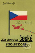 Kniha: Ze života české společnosti (Josef Škvorecký). Albatros CZ, 2010 Kniha: Ze života české společnosti (Josef Škvorecký). Albatros CZ, 2010