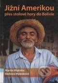 Kniha: Jižní Amerikou (Martin Mykiska a Barbora Mykisková). Martin Mykiska, 2007 Kniha: Jižní Amerikou (Martin Mykiska a Barbora Mykisková). Martin Mykiska, 2007
