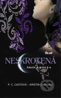 Kniha: Škola noci 4: Neskrotená (Kristin Cast a P.C. Cast), 2010 Kniha: Škola noci 4: Neskrotená (Kristin Cast a P.C. Cast), 2010