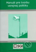 Kniha: Manuál pre tvorbu verejnej politiky (Miroslav Beblavý). SGI, 2002 Kniha: Manuál pre tvorbu verejnej politiky (Miroslav Beblavý). SGI, 2002
