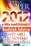 Kniha: 2012 - Budíček lidstva (Diana Cooper). Práh, 2010 Kniha: 2012 - Budíček lidstva (Diana Cooper). Práh, 2010