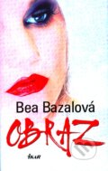 Kniha: Obraz (Bea Bazalová). Ikar, 2010 Kniha: Obraz (Bea Bazalová). Ikar, 2010