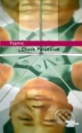Kniha: Pygmej (Chuck Palahniuk). Odeon CZ, 2010 Kniha: Pygmej (Chuck Palahniuk). Odeon CZ, 2010