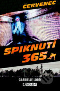 Kniha: Spiknutí 365: Červenec (Gabrielle Lord). Nakladatelství Fragment, 2010 Kniha: Spiknutí 365: Červenec (Gabrielle Lord). Nakladatelství Fragment, 2010
