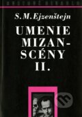 Kniha: Umenie mizanscény II. (Sergej M. Ejzenštejn). Divadelný ústav, 1999 Kniha: Umenie mizanscény II. (Sergej M. Ejzenštejn). Divadelný ústav, 1999