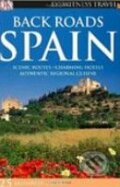 Kniha: Back Roads Spain (Dorling Kindersley). Dorling Kindersley, 2010 Kniha: Back Roads Spain (Dorling Kindersley). Dorling Kindersley, 2010