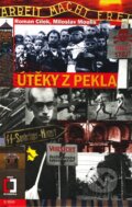 Kniha: Útěky z pekla (Miloslav Moulis a Roman Cílek). Epocha, 2010 Kniha: Útěky z pekla (Miloslav Moulis a Roman Cílek). Epocha, 2010