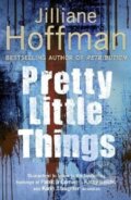 Kniha: Pretty Little Things (Lilliane Hoffmann). HarperCollins, 2010 Kniha: Pretty Little Things (Lilliane Hoffmann). HarperCollins, 2010