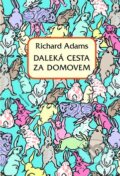 Kniha: Daleká cesta za domovem (Richard Adams). Mladá fronta, 2010 Kniha: Daleká cesta za domovem (Richard Adams). Mladá fronta, 2010