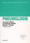 Kniha: Pneumologie (František Petřík, Jaromír Musil, Martin Trefný a kolektiv). Karolinum, 2007 Kniha: Pneumologie (František Petřík, Jaromír Musil, Martin Trefný a kolektiv). Karolinum, 2007