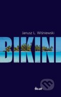 Kniha: Bikini (Janusz L. Wiśniewski). Ikar, 2010 Kniha: Bikini (Janusz L. Wiśniewski). Ikar, 2010