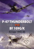 Kniha: P–47 Thunderbolt vs Bf 109G/K (Martin Bowman). Grada, 2010 Kniha: P–47 Thunderbolt vs Bf 109G/K (Martin Bowman). Grada, 2010