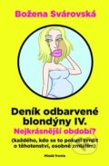 Kniha: Deník odbarvené blondýny IV. (Božena Svárovská). Mladá fronta, 2010 Kniha: Deník odbarvené blondýny IV. (Božena Svárovská). Mladá fronta, 2010