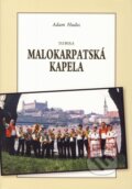 Kniha: To bola Malokarpatská kapela (Adam Hudec). Forza Music, 2010 Kniha: To bola Malokarpatská kapela (Adam Hudec). Forza Music, 2010