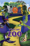 Kniha: Výlet do ZOO (Fortuna Junior). Fortuna Junior, 2010 Kniha: Výlet do ZOO (Fortuna Junior). Fortuna Junior, 2010