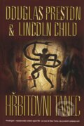 Kniha: Hřbitovní tanec (Douglas Preston a Lincoln Child). BB/art, 2010 Kniha: Hřbitovní tanec (Douglas Preston a Lincoln Child). BB/art, 2010