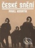 Kniha: České snění (Pavel Kosatík). Torst, 2010 Kniha: České snění (Pavel Kosatík). Torst, 2010