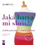 Kniha: Jaká barva mi sluší? (Pat Henshaw a Veronique Henderson). Vašut, 2010 Kniha: Jaká barva mi sluší? (Pat Henshaw a Veronique Henderson). Vašut, 2010