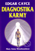 Kniha: Edgar Cayce: Diagnostika karmy (Mary Anna Woodwardová). Eko-konzult, 2010 Kniha: Edgar Cayce: Diagnostika karmy (Mary Anna Woodwardová). Eko-konzult, 2010