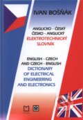 Kniha: Anglicko-český česko-anglický elektrotechnický slovník (Ivan Bošňák). Montanex, 2003 Kniha: Anglicko-český česko-anglický elektrotechnický slovník (Ivan Bošňák). Montanex, 2003