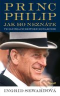 Kniha: Princ Philip, jak ho neznáte (Ingrid Seward). Ikar CZ, 2021 Kniha: Princ Philip, jak ho neznáte (Ingrid Seward). Ikar CZ, 2021