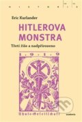 Kniha: Hitlerova monstra (Eric Kurlander). Academia, 2021 Kniha: Hitlerova monstra (Eric Kurlander). Academia, 2021