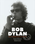 Kniha: Bob Dylan: No Direction Home (Robert Shelton). Pangea, 2021 Kniha: Bob Dylan: No Direction Home (Robert Shelton). Pangea, 2021