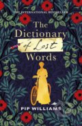 Kniha: The Dictionary of Lost Words (Pip Williams). Vintage, 2021 Kniha: The Dictionary of Lost Words (Pip Williams). Vintage, 2021
