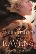 Kniha: An Enchantment of Ravens (Margaret Rogerson), 2018 Kniha: An Enchantment of Ravens (Margaret Rogerson), 2018