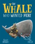 Kniha: The Whale Who Wanted More (Rachel Bright). Orchard, 2021 Kniha: The Whale Who Wanted More (Rachel Bright). Orchard, 2021