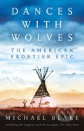 Kniha: Dances with Wolves (Michael Blake). Head of Zeus, 2021 Kniha: Dances with Wolves (Michael Blake). Head of Zeus, 2021