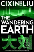 Kniha: The Wandering Earth (Cixin Liu). Head of Zeus, 2021 Kniha: The Wandering Earth (Cixin Liu). Head of Zeus, 2021