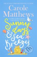 Sunny Days and Sea Breezes - Carole Matthews, Sphere, 2021