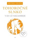 Kniha: Tohoročné slnko vás už nezahreje (Michal Záleta). IRIS, 2021 Kniha: Tohoročné slnko vás už nezahreje (Michal Záleta). IRIS, 2021