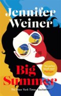 Kniha: Big Summer (Jennifer Weiner). Piatkus, 2021 Kniha: Big Summer (Jennifer Weiner). Piatkus, 2021