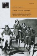 Kniha: I ženy chtěly bojovat (Karolína Stegurová). Academia, 2021 Kniha: I ženy chtěly bojovat (Karolína Stegurová). Academia, 2021