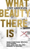 Kniha: What Beauty There Is (Cory Anderson). Penguin Books, 2021 Kniha: What Beauty There Is (Cory Anderson). Penguin Books, 2021