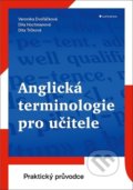 Kniha: Anglická terminologie pro učitele (Dita Hochmanová, Veronika Dvořáčková a Dita Trčková). Grada, 2021 Kniha: Anglická terminologie pro učitele (Dita Hochmanová, Veronika Dvořáčková a Dita Trčková). Grada, 2021