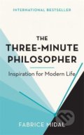 Kniha: The Three-Minute Philosopher (Fabrice Midal). Orion, 2021 Kniha: The Three-Minute Philosopher (Fabrice Midal). Orion, 2021